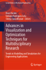Advances in Visualization and Optimization Techniques for Multidisciplinary Research: Trends in Modelling and Simulations for Engineering Applications (Lecture Notes in Mechanical Engineering) By Dean Vucinic (Editor), Fabiana Rodrigues Leta (Editor), Sheeja Janardhanan (Editor) Cover Image