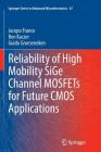 Reliability of High Mobility Sige Channel Mosfets for Future CMOS Applications By Jacopo Franco, Ben Kaczer, Guido Groeseneken Cover Image