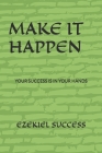 Make It Happen By Ezekiel Sucess, Ezekiel Success Cover Image