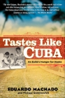 Tastes Like Cuba: An Exile's Hunger for Home Cover Image
