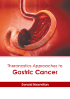 Theranostics Approaches to Gastric Cancer By Donald Maxmilian (Editor) Cover Image