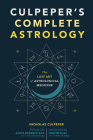 Culpeper's Complete Astrology: The Lost Art of Astrological Medicine By Nicholas Culpeper, Alice Sparkly Kat (Foreword by), Judith Hill (Foreword by) Cover Image