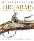 Firearms: An Illustrated History By DK Cover Image