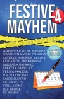 Festive Mayhem 4: Thirteen Cozy and Cold Winter Holiday Mystery and Crime Fiction Stories By Persia Walker, Barbara Howard, Sg Wong Cover Image