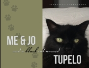 Me & Jo and a Black Cat named Tupelo By Spartacus Falanghina, Seriouscreative Group Serio (Designed by) Cover Image