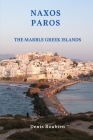 Naxos - Paros. The marble Greek Islands By Denis Roubien Cover Image