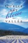 Qu'elle est bleue ma vallée: La vraie Provence By Jean Gill Cover Image