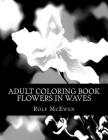 Adult Coloring Book: Flowers in Waves Cover Image