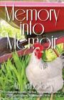 Memory into Memoir: An Anthology (Red Wheelbarrow Writers Anthologies #2016) By Red Wheelbarrow Writers (Created by) Cover Image