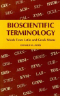 Bioscientific Terminology: Words from Latin and Greek Stems Cover Image