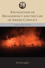 Recognition of Belligerency and the Law of Armed Conflict By Robert McLaughlin Cover Image