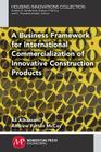 A Business Framework for International Commercialization of Innovative Construction Products Cover Image