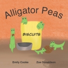 Alligator Peas By Zoe Donaldson (Illustrator), Emily Cooke Cover Image