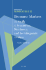 Discourse Markers in Sicily: A Synchronic, Diachronic, and Sociolinguistic Analysis (Studies in Pragmatics) By Giulio Scivoletto Cover Image