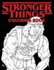 Stronger Things Coloring Book: All Your Favorite Characters...Only Stronger Cover Image