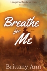 Breathe for Me By Brittany Ann Cover Image