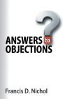 Answers to Objections By Francis D. Nichol Cover Image