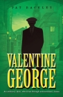 Valentine George: An Ordinary Man, Who Lived Through Extraordinary Times Cover Image