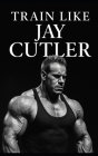 Jay Cutler: Evolution of a Champion - Then and Now By Fitness Research Publishing Cover Image