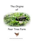 The Chigins of Pear Tree Farm: Children's stories and recipes about Chickens and life on a farm By Julie Hurst (Contribution by), Deborah Bush Cover Image