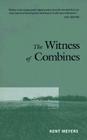 Witness Of Combines By Kent Meyers Cover Image