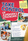 Take Control of Asperger's Syndrome: The Official Strategy Guide for Teens With Asperger's Syndrome and Nonverbal Learning Disorder Cover Image