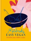 Mildreds Easy Vegan: Exciting food, simply cooked By Mildreds Cover Image