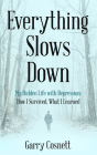 Everything Slows Down By Garry Cosnett Cover Image