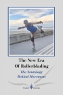 The New Era Of Rollerblading: The Neurology Behind Movement Cover Image