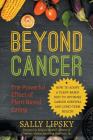 Beyond Cancer: The Powerful Effect of Plant-Based Eating: How to Adopt a Plant-Based Diet to Optimize Cancer Survival and Long-Term H Cover Image