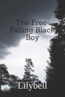 The Free-Falling Black Boy: The Cushion is Here By Lily Bell Cover Image