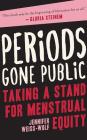 Periods Gone Public: Taking a Stand on Menstrual Equality Cover Image