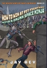 How to Win at Pit Fighting with a Drunk Space Ninja: The Adventures of Duke LaGrange, Book Two Cover Image