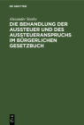 Die Behandlung Der Aussteuer Und Des Aussteueranspruchs Im Bürgerlichen Gesetzbuch By Alexander Starke Cover Image