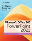 The Shelly Cashman Series Microsoft Office 365 & PowerPoint 2021 Comprehensive (Mindtap Course List) Cover Image