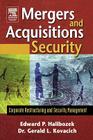 Mergers and Acquisitions Security: Corporate Restructuring and Security Management Cover Image