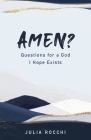 Amen?: Questions for a God I Hope Exists By Julia Rocchi Cover Image