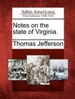 Notes on the State of Virginia. By Thomas Jefferson Cover Image