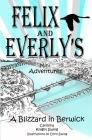 Felix and Everly's Mini Adventures: A Blizzard in Berwick Cover Image