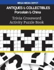 ANTIQUES & COLLECTIBLES Porcelain & China Trivia Crossword Activity Puzzle Book Cover Image