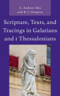 Scripture, Texts, and Tracings in Galatians and 1 Thessalonians By A. Andrew Das (Editor), B. J. Oropeza (Editor), Roy E. Ciampa (Contribution by) Cover Image
