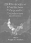 The Biology of Particles in Aquatic Systems, Second Edition Cover Image