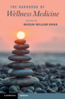 The Handbook of Wellness Medicine By Waguih William Ishak (Editor) Cover Image