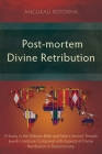 Post-mortem Divine Retribution: A Study in the Hebrew Bible and Select Second Temple Jewish Literature Compared with Aspects of Divine Retribution in Cover Image