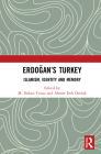 Erdoğan's Turkey: Islamism, Identity and Memory By M. Hakan Yavuz (Editor), Ahmet Erdi Öztürk (Editor) Cover Image