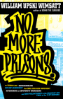 No More Prisons: Urban Life, Homeschooling, Hip-Hop Leadership, the Cool Rich Kids Movement, a Hitchhiker's Guide to Cover Image