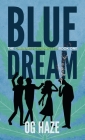 Blue Dream (The Cannabis Chronicles #1) By Og Haze Cover Image