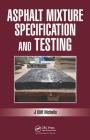 Asphalt Mixture Specification and Testing By J. Cliff Nicholls Cover Image