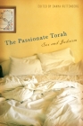 The Passionate Torah: Sex and Judaism By Danya Ruttenberg (Editor) Cover Image