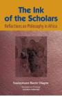The Ink of the Scholars: Reflections on Philosophy in Africa Cover Image